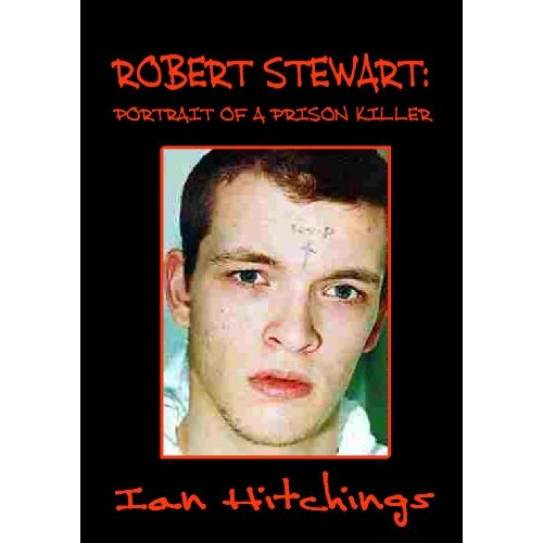 <b>...</b> and writing his new book – <b>Robert Stewart</b> – Portrait of a Prison Killer. - BookCover