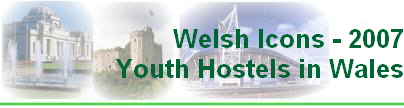 Welsh Icons - 2007
Youth Hostels in Wales