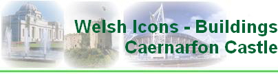 Welsh Icons - Buildings
Caernarfon Castle