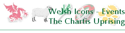 Welsh Icons - Events
The Chartis Uprising