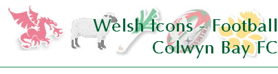 Welsh Icons - Football
Colwyn Bay FC