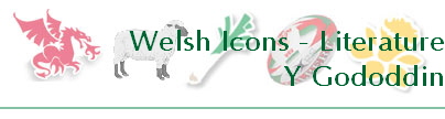 Welsh Icons - Literature
Y Gododdin