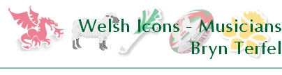 Welsh Icons - Musicians
Bryn Terfel