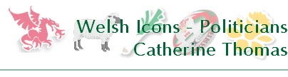 Welsh Icons - Politicians
Catherine Thomas