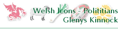 Welsh Icons - Polititians
Glenys Kinnock