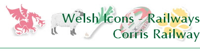 Welsh Icons - Railways
Corris Railway