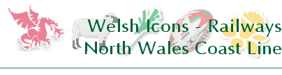 Welsh Icons - Railways
North Wales Coast Line