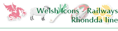 Welsh Icons - Railways
Rhondda line