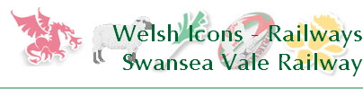 Welsh Icons - Railways
Swansea Vale Railway