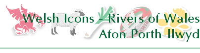 Welsh Icons - Rivers of Wales
Afon Porth-llwyd