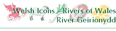 Welsh Icons - Rivers of Wales
River Geirionydd