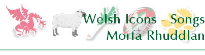 Welsh Icons - Songs
Morfa Rhuddlan