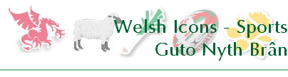Welsh Icons - Sports
Guto Nyth Br�n