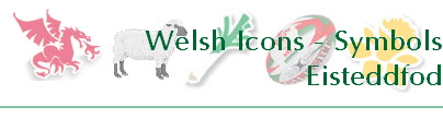 Welsh Icons - Symbols
Eisteddfod