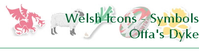 Welsh Icons - Symbols
Offa's Dyke