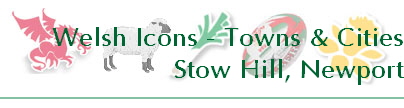 Welsh Icons - Towns & Cities
Stow Hill, Newport