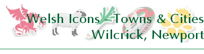 Welsh Icons - Towns & Cities
Wilcrick, Newport