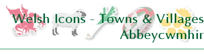 Welsh Icons - Towns & Villages
Abbeycwmhir