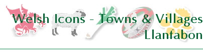 Welsh Icons - Towns & Villages
Llanfabon