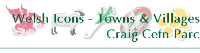 Welsh Icons - Towns & Villages
Craig Cefn Parc