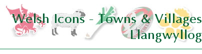 Welsh Icons - Towns & Villages
Llangwyllog