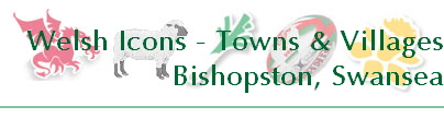Welsh Icons - Towns & Villages
Bishopston, Swansea