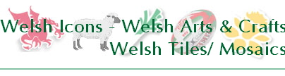 Welsh Icons - Welsh Arts & Crafts
Welsh Tiles/ Mosaics