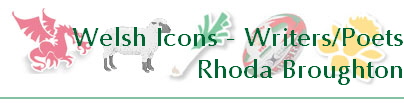 Welsh Icons - Writers/Poets
Rhoda Broughton